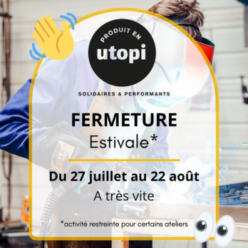 Fermeture estivale et fonctionnement des ateliers