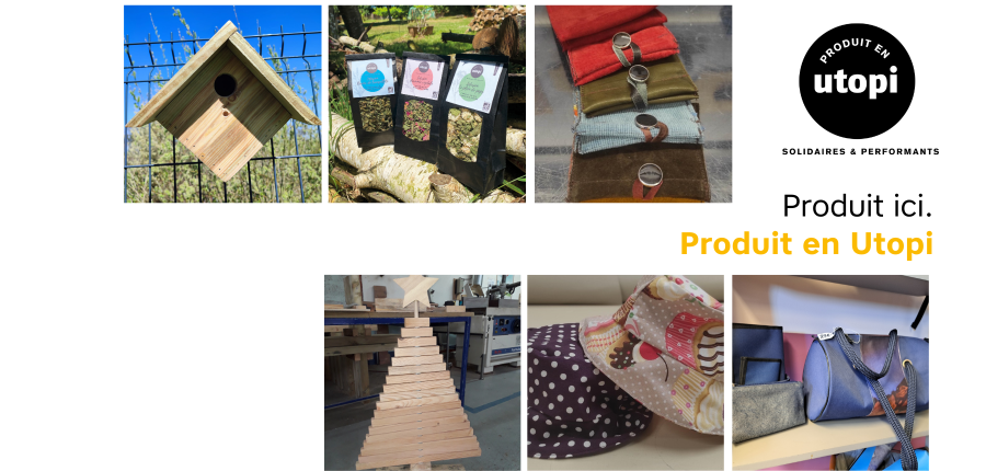 Produits solidaires réalisés par les ESAT de Produit en Utopi (infusions, sacs, chapeaux, sapin en bois, nichoir...)